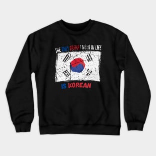 The Only Drama I Need In Life Is Korean Crewneck Sweatshirt